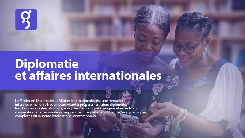 Master SCIENCES HUMAINES ET SOCIALES, mention RELATIONS INTERNATIONALES, spécialité Diplomatie et Affaires Internationales